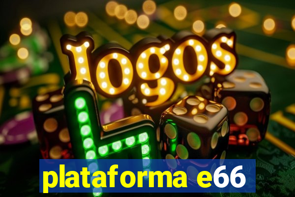 plataforma e66